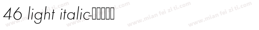 46 light italic字体转换